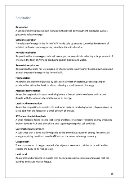 Definitions: respiration, including aerobic, anaerobic, ATP and oxygen debt (page 18)