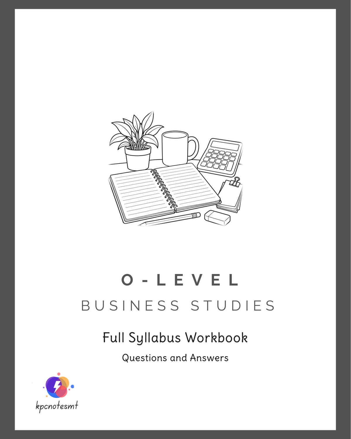 O-Level Business Studies Workbook with model answers by KPC Notes Malta