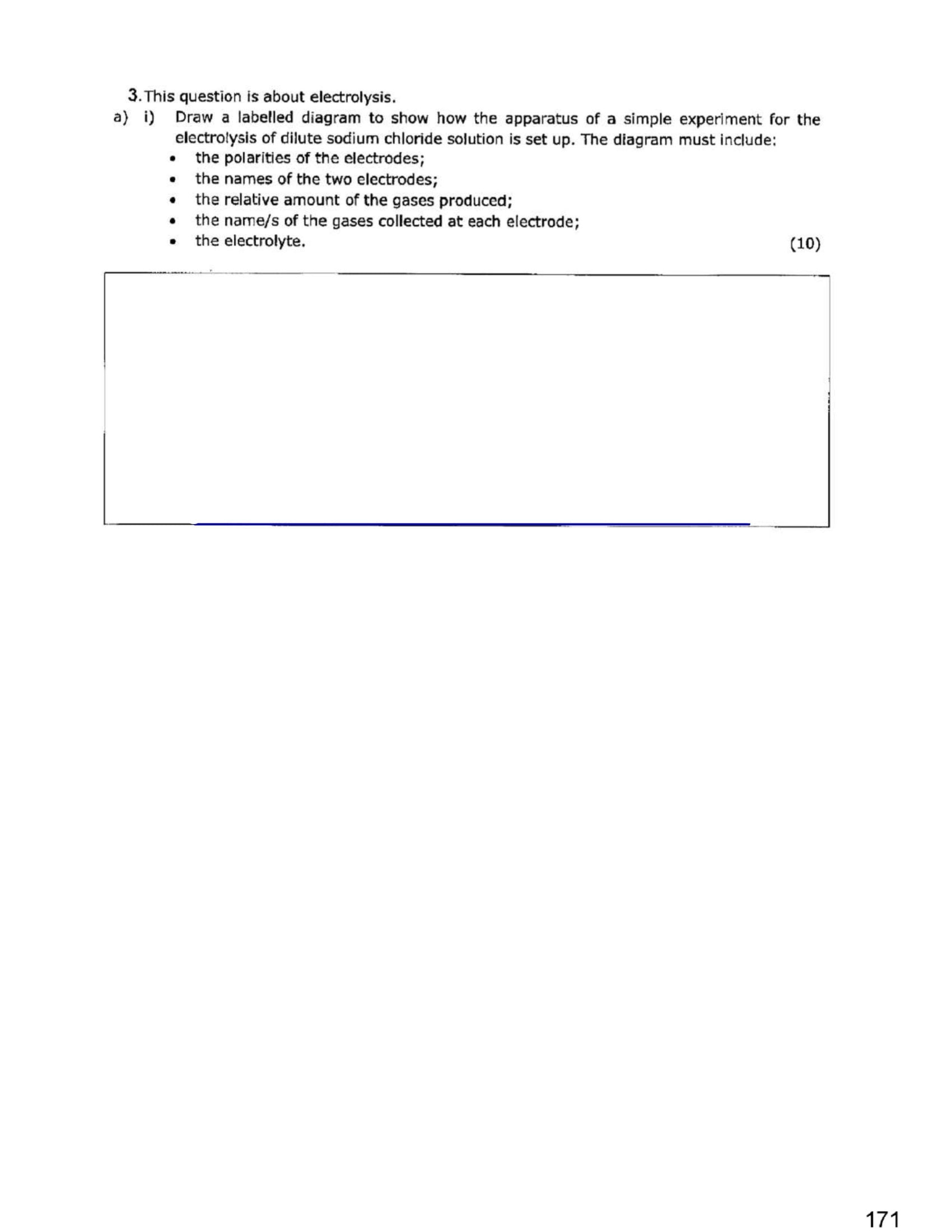 Questions: drawing the electrolysis apparatus for dilute sodium chloride, 10 marks (page 171)