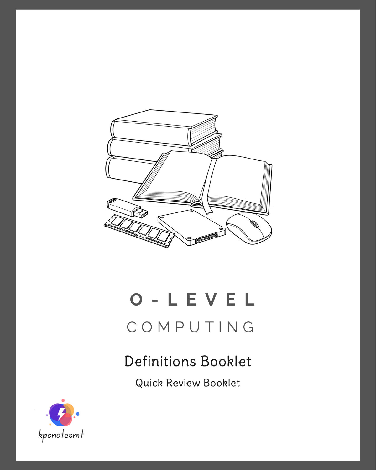O-Level Computing Quick Review Booklet by KPC Notes Malta