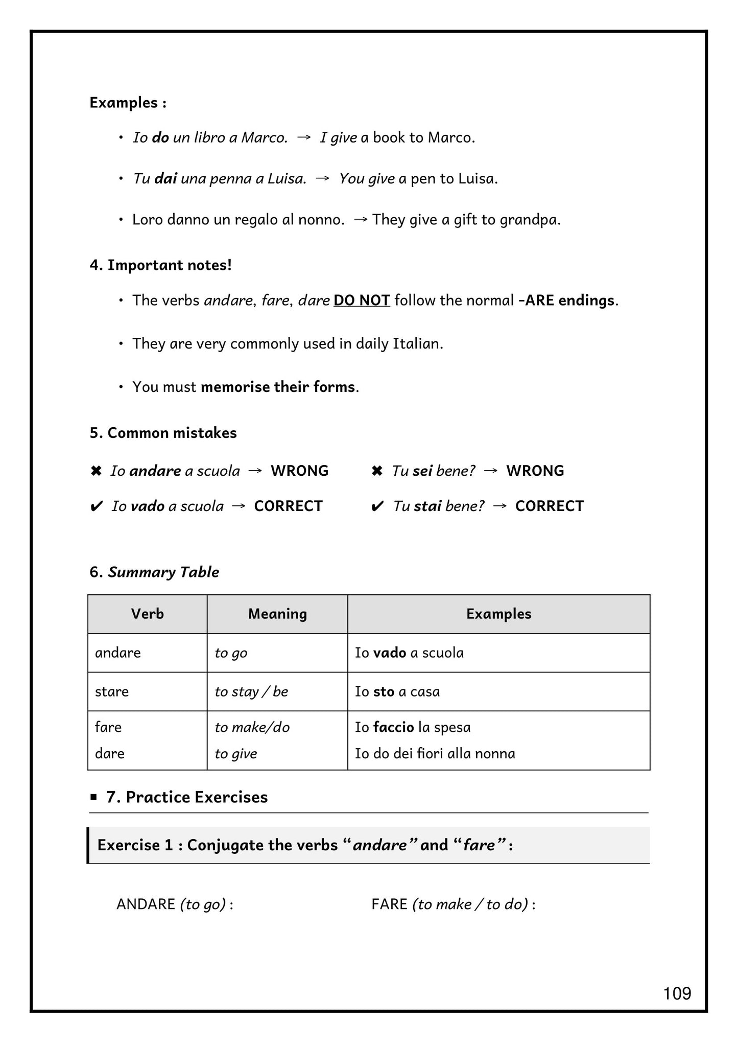 Verbs: the irregular verbs andare, stare, fare and dare, with a summary table (page 109)